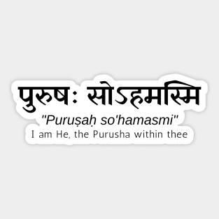 पुरुषः सोऽहमस्मि - I am He, the Purusha within thee - Hindu Philosophy - Sanskrit Shloka Sticker